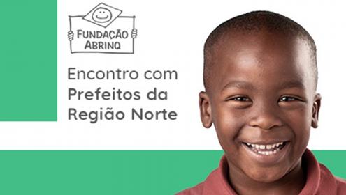 Programa Prefeito Amigo da Criança debate a infância e adolescência com prefeitos da região Norte