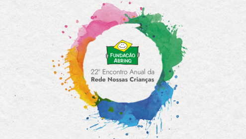 Fundação Abrinq realiza evento exclusivo para organizações integrantes da Rede Nossas Crianças