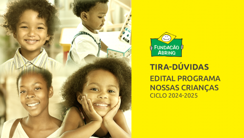 Fundação Abrinq realiza sessão especial de tira-dúvidas sobre Edital Programa Nossas Crianças