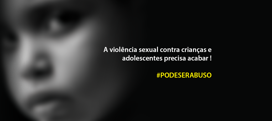 Campanha Pode Ser Abuso reforça a importância da proteção de crianças e adolescentes 