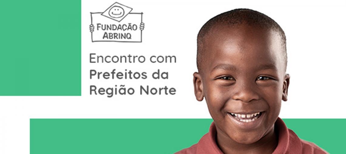 Programa Prefeito Amigo da Criança debate a infância e adolescência com prefeitos da região Norte