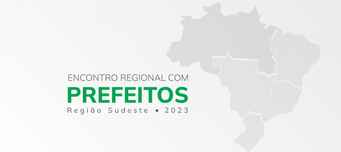 Encontro Regional com Prefeitos do Sudeste destaca ações em prol da infância e adolescência