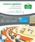 Caderno Legislativo da Criança e do Adolescente 2022